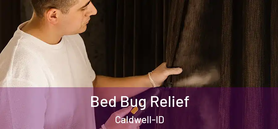  Bed Bug Relief Caldwell-ID