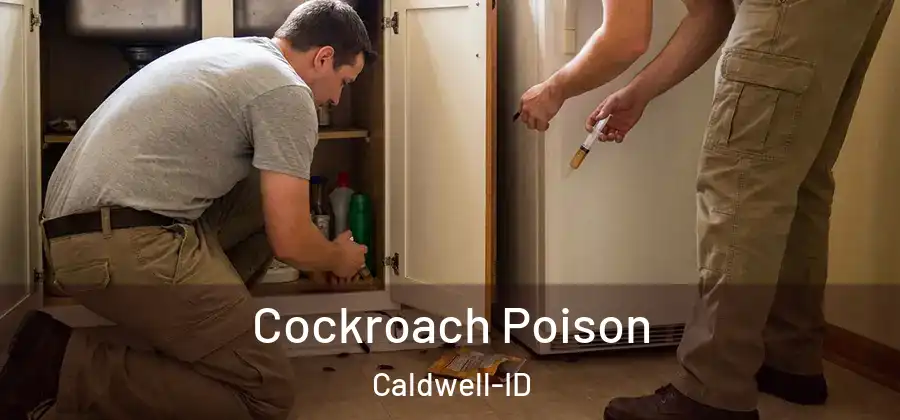  Cockroach Poison Caldwell-ID